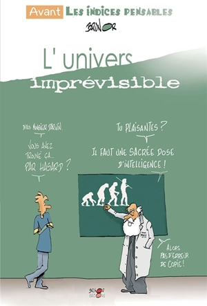 L'univers imprévisible : avant les indices pensables - Brunor