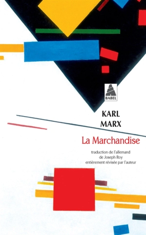 La marchandise (chapitre I du Capital) - Karl Marx