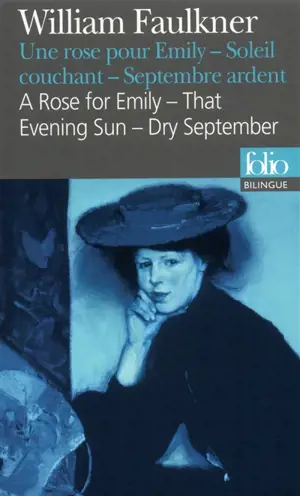 Une rose pour Emily. A rose for Emily. Soleil couchant. That evening sun. Septembre ardent. Dry september - William Faulkner