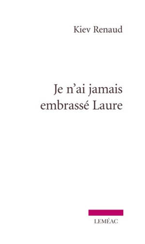 Je n'ai jamais embrassé Laure - Kiev Renaud