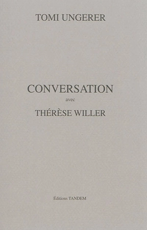 Conversation avec Thérèse Willer - Tomi Ungerer