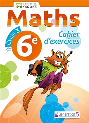 Maths 6e, cycle 3 : cahier d'exercices - Katia Hache