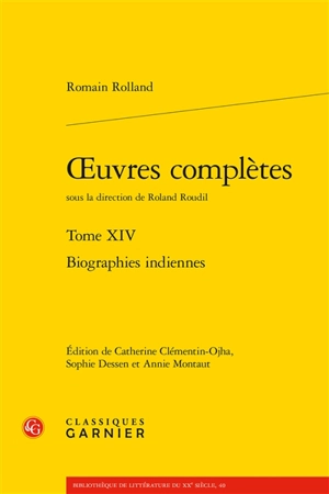 Oeuvres complètes. Vol. 14. Biographies indiennes - Romain Rolland