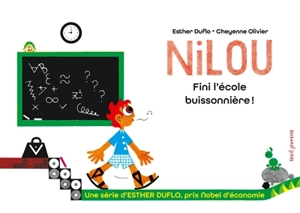 Une série d'Esther Duflo, prix Nobel d'économie. Vol. 1. Nilou : fini l'école buissonnière ! - Esther Duflo