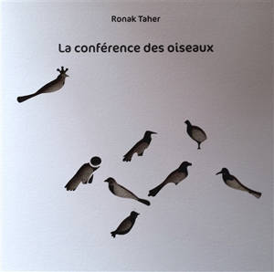 La conférence des oiseaux - Ronak Taher