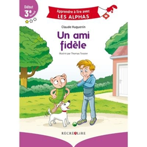 Un ami fidèle : début 3e Harmos - Claude Huguenin