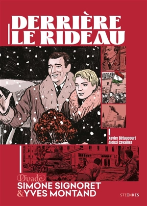 Derrière le rideau : dyade Simone Signoret & Yves Montand - Xavier Bétaucourt