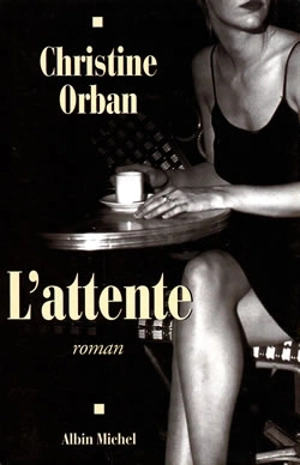 L'attente - Christine Orban