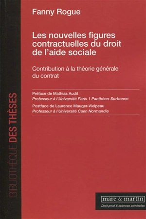 Les nouvelles figures contractuelles du droit de l'aide sociale : contribution à la théorie générale du contrat - Fanny Rogue