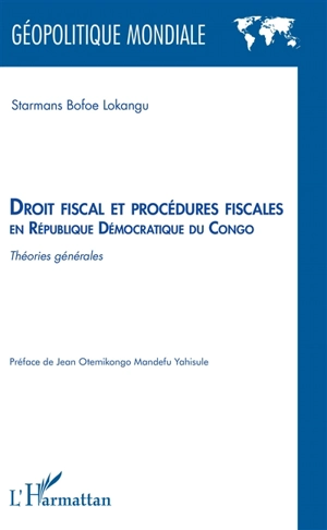 Droit fiscal et procédures fiscales en République démocratique du Congo : théories générales - Starmans Bofoe Lokangu