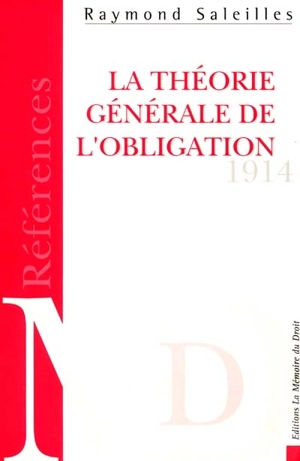 Etude sur la théorie générale de l'obligation d'après le premier projet de code civil pour l'Empire allemand - Raymond Saleilles