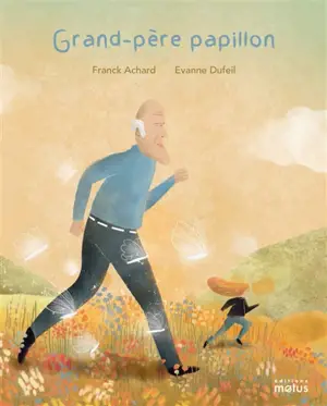 Grand-père papillon - Franck Achard