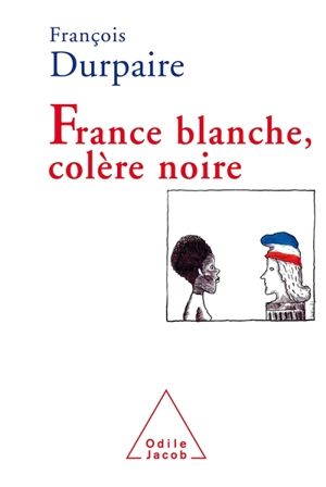 France blanche, colère noire - François Durpaire