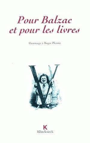 Pour Balzac et pour les livres : hommage à Roger Pierrot - Colloque Erudition et service public (1996 ; Paris)