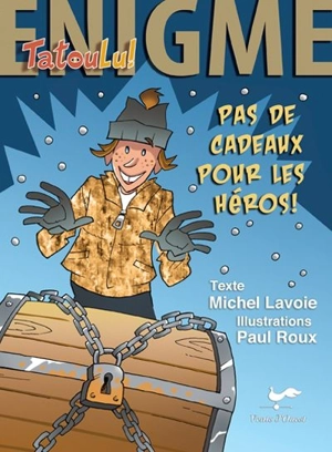 Pas de cadeaux pour les héros ! - Michel Lavoie