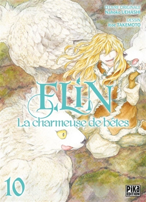 Elin la charmeuse de bêtes. Vol. 10 - Nahoko Uehashi