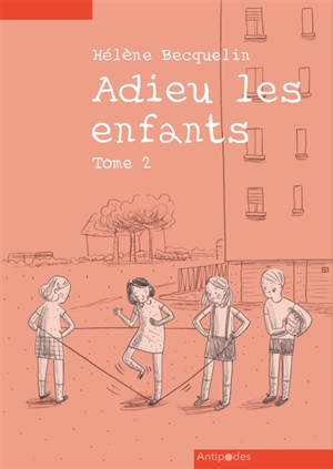 Adieu les enfants. Vol. 2 - Hélène Becquelin