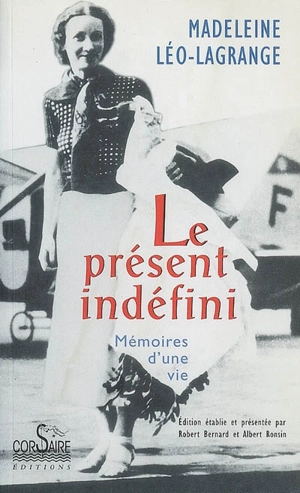 Le présent indéfini : mémoires d'une vie - Madeleine Léo-Lagrange