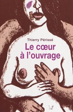 Le coeur à l'ouvrage - Thierry Périssé