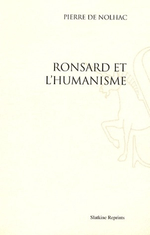 Ronsard et l'humanisme - Pierre de Nolhac