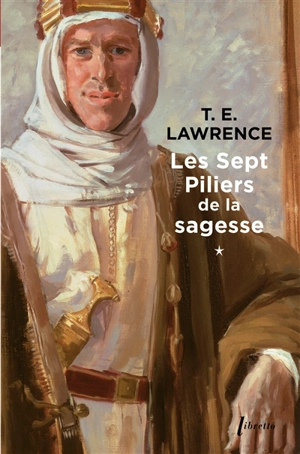 Les sept piliers de la sagesse. Vol. 1 - Thomas Edward Lawrence