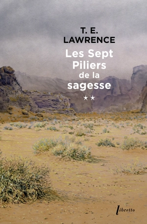 Les sept piliers de la sagesse. Vol. 2 - Thomas Edward Lawrence