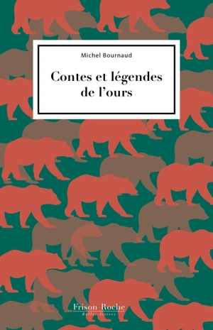 Contes et légendes de l'ours - Michel Bournaud