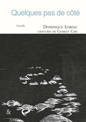 Quelques pas de côté : novella - Dominique Loreau