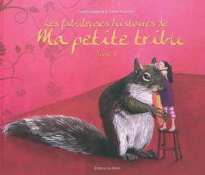 Les fabuleuses histoires de ma petite tribu. Vol. 1 - Carla Cartagena