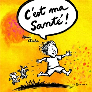 C'est ma santé ! - Alain Chiche