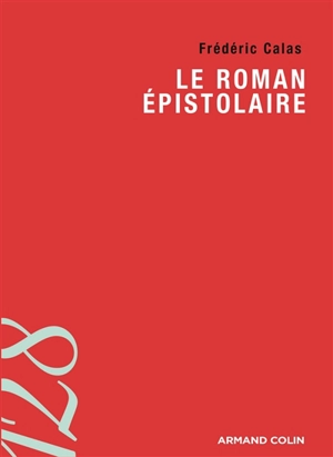 Le roman épistolaire - Frédéric Calas