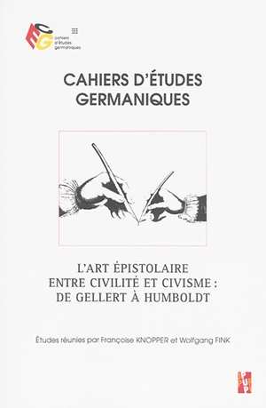 Cahiers d'études germaniques, n° 70. L'art épistolaire entre civilité et civisme : de Gellert à Humboldt