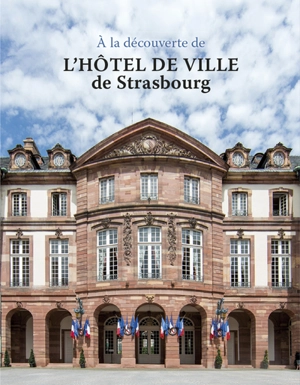 A la découverte de l'hôtel de ville de Strasbourg - Maryla Boutineau-Mabou