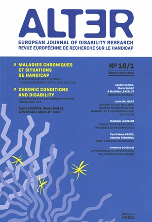 Alter : european journal of disability research, n° 16-1. Maladies chroniques et situations de handicap : expériences vécues et formes d'accompagnement tout au long de la vie. Chronic conditions and disability : lived experiences and forms of support