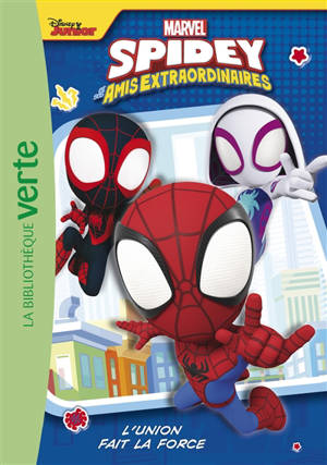 Spidey et ses amis extraordinaires. Vol. 1. L'union fait la force - Marvel comics