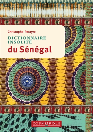 Dictionnaire insolite du Sénégal - Christophe Parayre