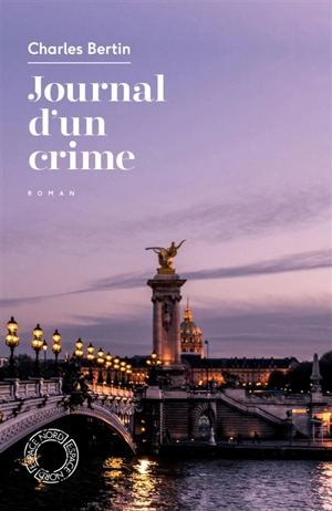 Journal d'un crime - Charles Bertin