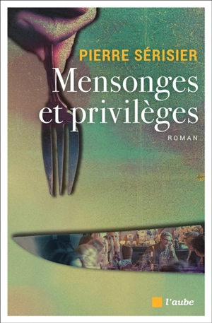 Mensonges et privilèges - Pierre Sérisier