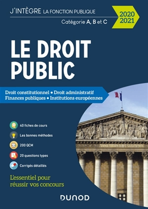 Le droit public 2020-2021 : droit constitutionnel, droit administratif, finances publiques, institutions européennes : catégories A, B et C - Raphaël Piastra