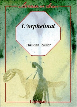 L'orphelinat - Christian Rullier