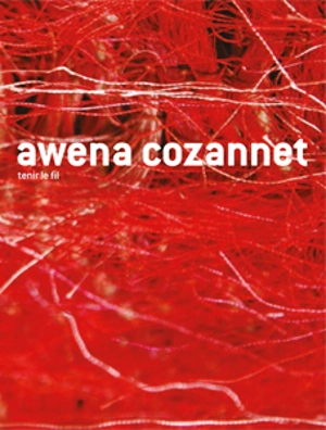 Awena Cozannet : tenir le fil - Jean-Louis Roux