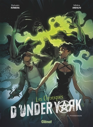 Les chroniques d'Under York. Vol. 2. Possession - Sylvain Runberg