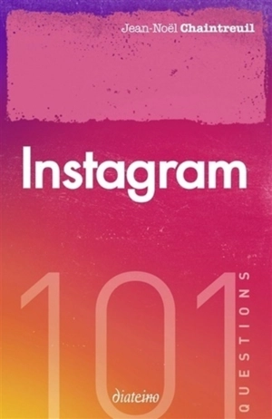 101 questions sur Instagram - Jean-Noël Chaintreuil