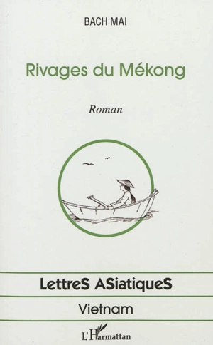 Rivages du Mékong - Bach Mai