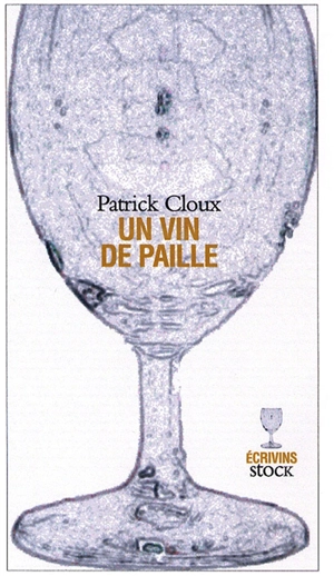 Un vin de paille - Patrick Cloux