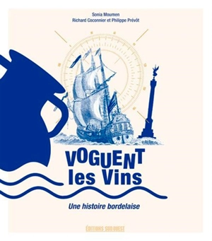 Voguent les vins : une histoire bordelaise - Sonia Moumen