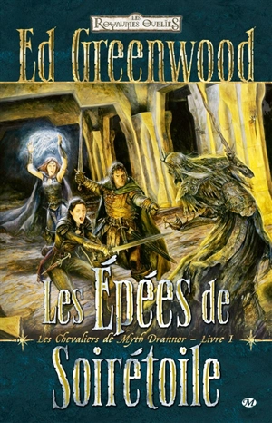 Les chevaliers de Myth Drannor. Vol. 1. Les épées de Soirétoile - Ed Greenwood