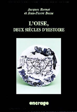 L'Oise, deux siècles d'histoire - Jacques Bernet