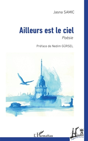 Ailleurs est le ciel - Jasna Samic