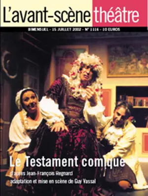 Avant-scène théâtre (L'), n° 1116. Le testament comique : d'après Le légataire universel - Jean-François Regnard